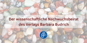 Der wissenschaftliche Nachwuchsbeirat des Verlags Barbara Budrich