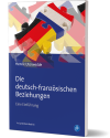 3D Cover Uterwedde Die deutsch-französischen Beziehungen