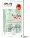 Soziologiemagazin 2-2019: Parallele Welten. Zwischen alternativen Fakten, Lebensrealitäten und Diskursverschiebungen
