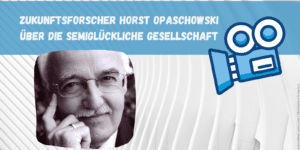 Horst Opaschowski über die „semiglückliche Gesellschaft“