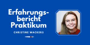 Erfahrungsbericht Verlagspraktikum Christine Wackers