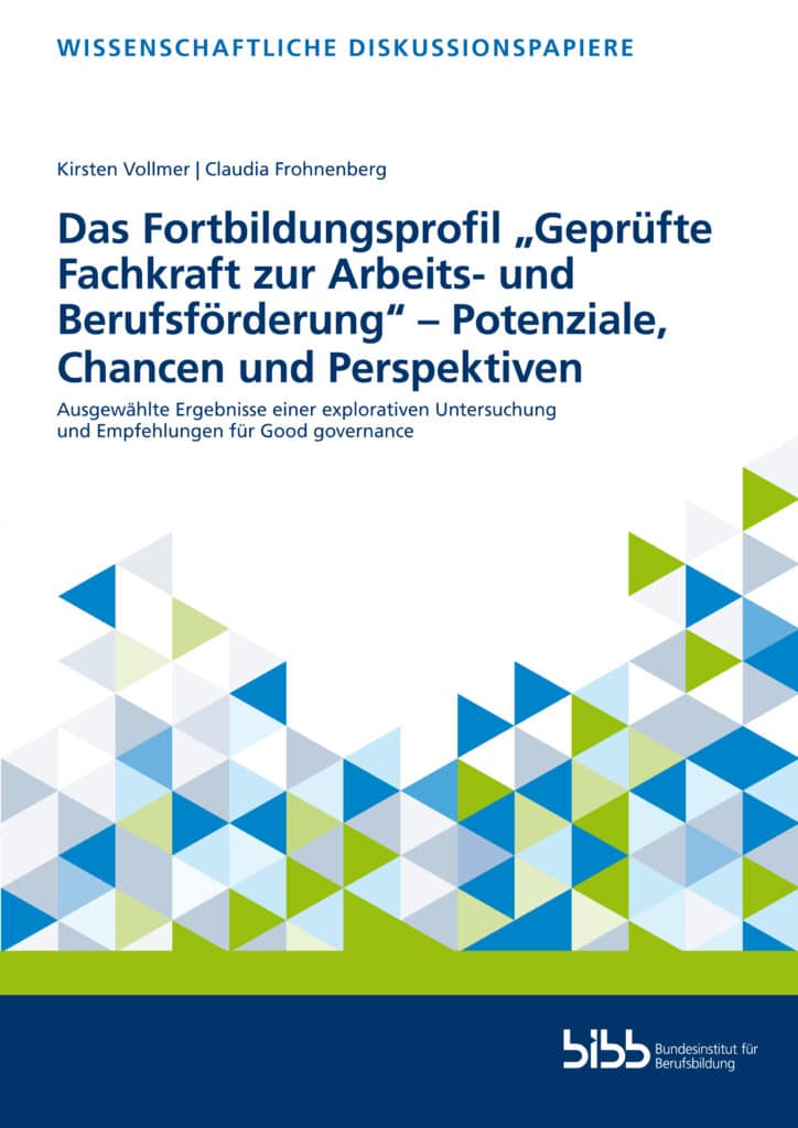 Cover: Das Fortbildungsprofil „Geprüfte Fachkraft zur Arbeits- und Berufsförderung – Potenziale, Chancen und Perspektiven“