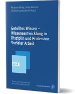 Cover "Geteiltes Wissen – Wissensentwicklung in Disziplin und Profession Sozialer Arbeit"