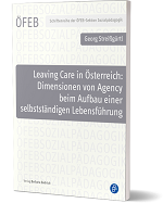 Cover "Leaving Care in Österreich: Dimensionen von Agency beim Aufbau einer selbstständigen Lebensführung"