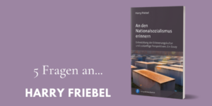Interview mit Harry Friebel, Autor von "An den Nationalsozialismus erinnern"