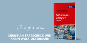 Interview zu "Sozialraumanalysen" von Christian Spatscheck und Karin Wolf-Ostermann in der 2. Auflage