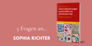 Interview Unterrichtsstörungen Sophia Richter