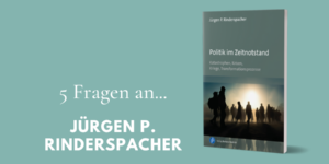 Interview Jürgen P. Rinderspacher Politik im Zeitnotstand