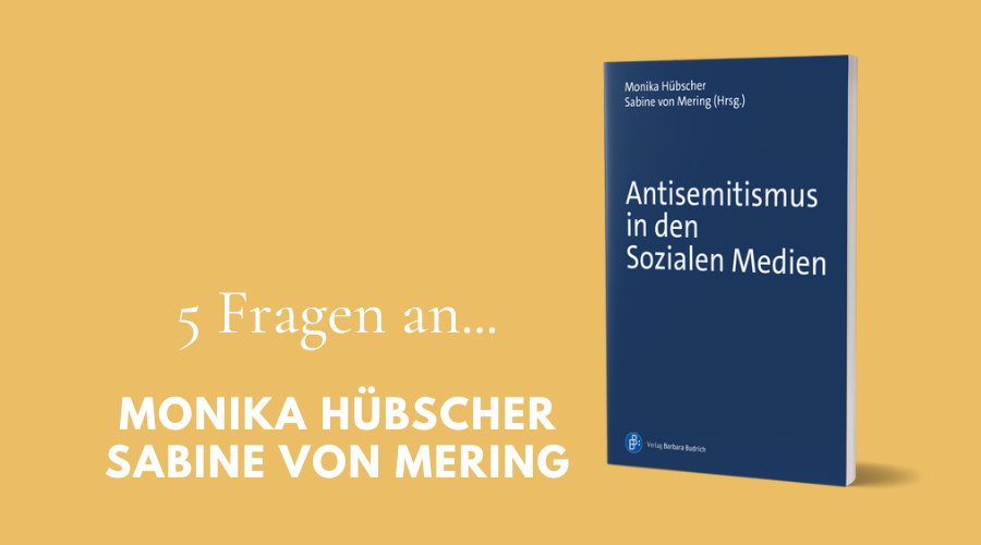 Interview Monika Hübscher Sabine von Mering Antisemitismus in den sozialen Medien