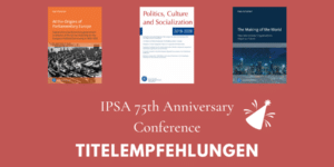 IPSA 75th Anniversary Conference: Titelempfehlungen aus der Politikwissenschaft