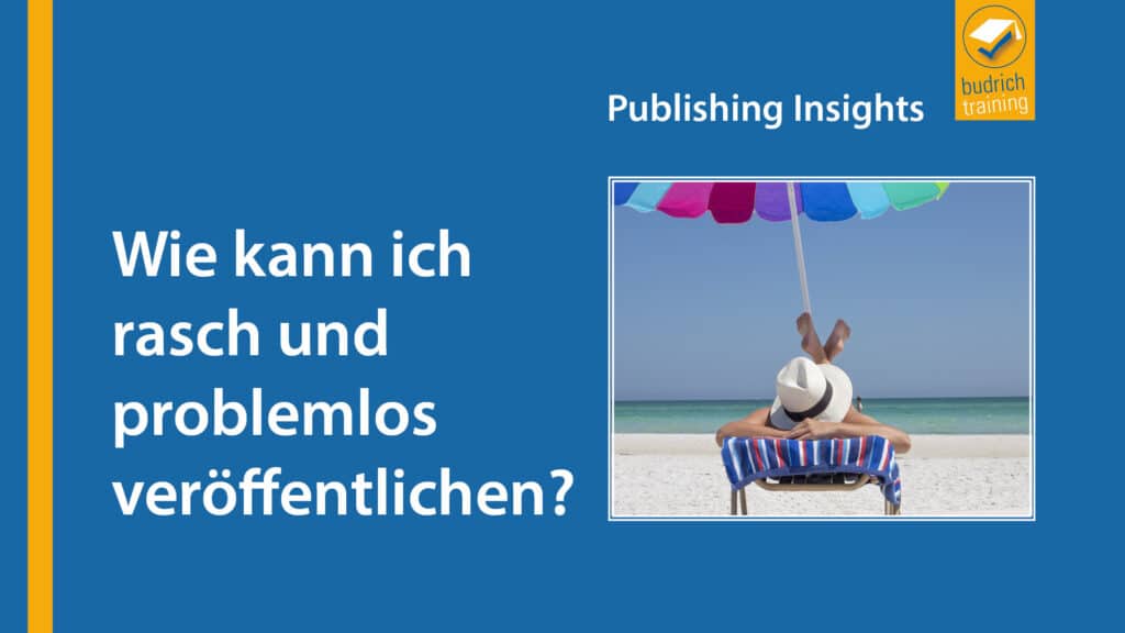 „Wie kann ich rasch und problemlos veröffentlichen?“