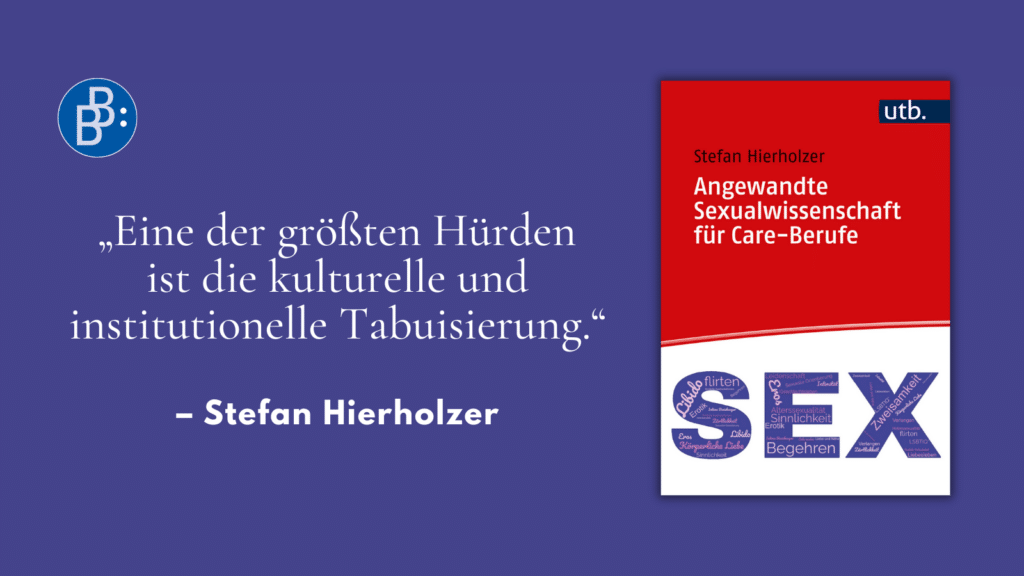 Gastbeitrag Angewandte Sexualwissenschaft für Care-Berufe