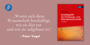 Leseprobe Grundbegriffe der Erziehungs- und Bildungswissenschaft Peter Vogel 2. Auflage
