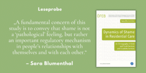 „Shame is not a ‘pathological’ feeling, but rather an important regulatory mechanism“ – Leseprobe aus „Dynamics of Shame in Residential Care“