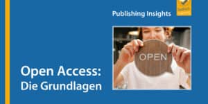 Open Access: Die Grundlagen – Die Publishing Insights im April