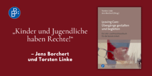 Gastbeitrag Linke Borchert Leaving Care