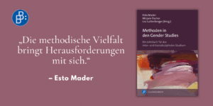 Gastbeitrag Methoden in den Gender Studies