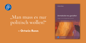Gastbeitrag Ortwin Renn Demokratie neu gestalten
