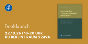 Booklaunch Machtvolle Zivilgesellschaft HU Berlin Detail