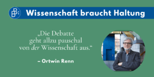 Wissenschaft braucht Haltung Ortwin Renn