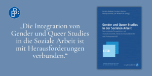 Gastbeitrag Gender und Queer Studies in der Sozialen Arbeit