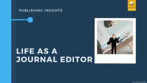 #08 Life as a journal editor – Publishing Insights 2022 @ Online