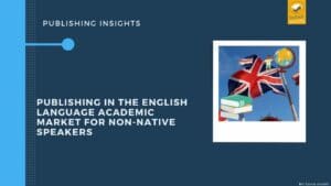 #12 Publishing in the English language academic market for non-native speakers – Publishing Insights 2022 @ Online