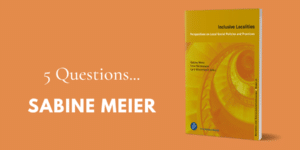 Interview Sabine Meier on " Inclusive Localities Perspectives on Local Social Policies and Practices"