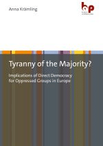 Anna Krämling, Tyranny of the Majority? Implications of Direct Democracy for Oppressed Groups in Europe