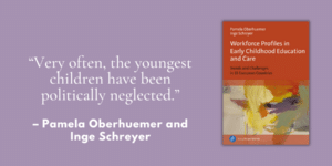 “Very often, the youngest children have been politically neglected.” – Interview with Pamela Oberhuemer and Inge Schreyer