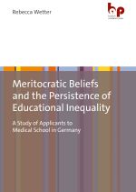 Cover: Meritocratic Beliefs and the Persistence of Educational Inequality. A Study of Applicants to Medical School in Germany