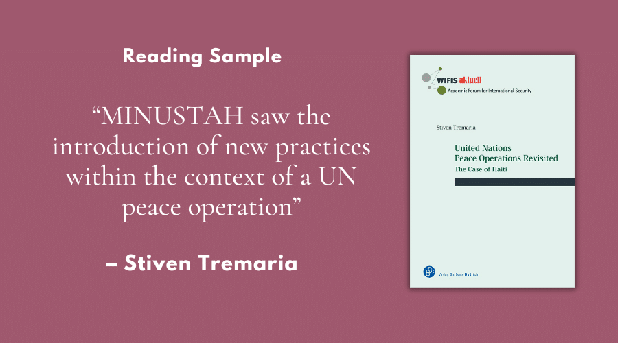 “MINUSTAH saw the introduction of new practices within the context of a UN peace operation” – Reading sample from “United Nations Peace Operations Revisited”