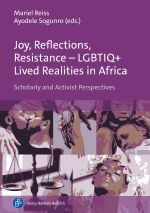 Cover Joy, Reflections, Resistance – LGBTIQ+ Lived Realities in Africa