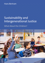 Cover: Cover: Sustainability and Intergenerational Justice Date of publication : 15.06.2026 ISBN: 978-3-8474-3409-2 Recommend this publication Sustainability and Intergenerational Justice What About the Children?